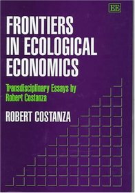 Frontiers in Ecological Economics: Transdisciplinary Essays