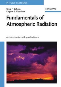 Fundamentals of Atmospheric Radiation: An Introduction with 400 Problems (Physics Textbook)