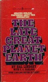 The Late Great Planet Earth