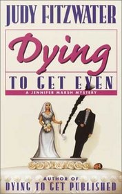 Dying to Get Even (Jennifer Marsh, Bk 2)