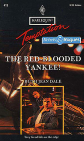 The Red-Blooded Yankee! (Taggarts of Texas, Bk 2) (Rebels & Rogues) (Harlequin Temptation, No 413)