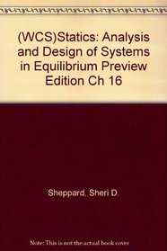 (WCS)Statics: Analysis and Design of Systems in Equilibrium Preview Edition Ch 16