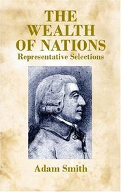 The Wealth of Nations: Representative Selections (Dover Value Editions)