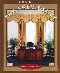 Presidency (True Books: Government)