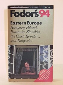 Eastern Europe '94: Bulgaria, Hungary, Poland, Romania, Slovakia and the Czech Republic (Fodor's Eastern & Central Europe)