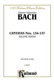 Cantatas No. 134-137 (Kalmus Edition)