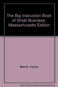 The Big Instruction Book of Small Business: Massachusetts