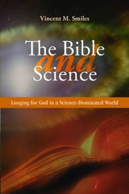 The Bible and Science: Longing for God in a Science-dominated World