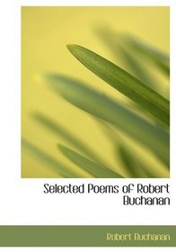 Selected Poems of Robert Buchanan
