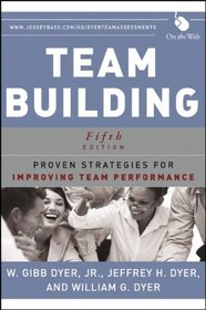Team Building: Proven Strategies for Improving Team Performance (JOSSEY-BASS BUSINESS & MANAGEMENT SERIES)
