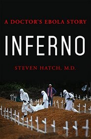 Inferno: A Doctor's Ebola Story