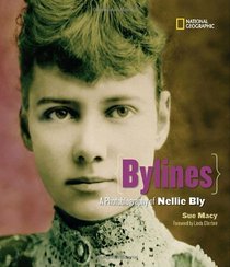Bylines: A Photobiography of Nellie Bly (Photobiographies)