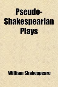 Pseudo-Shakespearian Plays