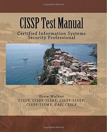 CISSP Test Manual: Certified Information Systems Security Professional (SecureNinja Series) (Volume 1)