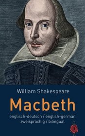 Macbeth. Shakespeare. Englisch-Deutsch / English-German. Zweisprachig / bilingual (German Edition)