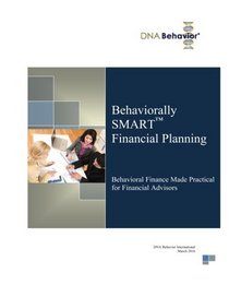Behaviorally SMART Financial Planning: Behavioral Finance Made Practical for Financial Advisors