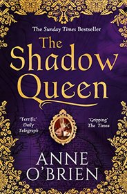 The Shadow Queen: The Sunday Times Bestselling Book - a Must Read for Summer 2018