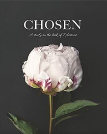 Chosen: A Study on the Book of Ephesians