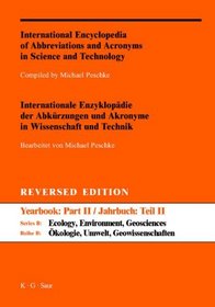 International Encyclopedia of Abbreviations and Acronyms in Science and Technology: Pt. II: A-Z Reversed Edition (A: Politics, History, Social Sciences/ Reihe a: Politik, Geschichte, Sozialwiss)