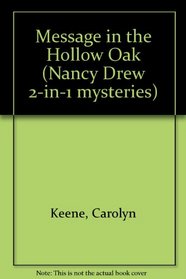 The Message in the Hollow Oak/The Invisible Intruder (Nancy Drew, Book 12 & 46)