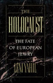 The Holocaust: The Fate of European Jewry, 1932-1945 (Studies in Jewish History)