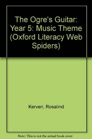 Oxford Literacy Web Spiders: Ogre's Guitar Year 5