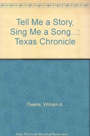 Tell Me a Story Sing Me a Song: A Texas Chronicle