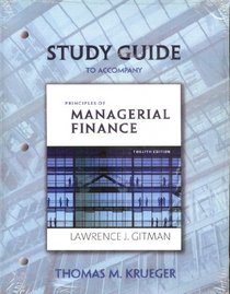 Study Guide for Principles of Managerial Finance for Principles of Managerial Finance plus MyfinanceLab Student Access Kit