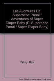 Aventuras del Superbebe Panal (Adventures of Super Diaper Baby)