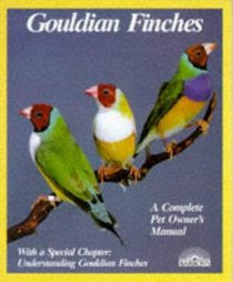Gouldian Finches: Everything About Purchase, Housing, Care, Nutrition, Breeding, and Diseases