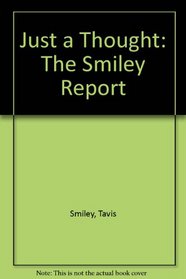 Just a Thought: The Smiley Report