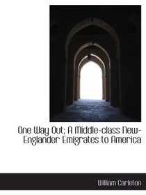 One Way Out; A Middle-class New-Englander Emigrates to America