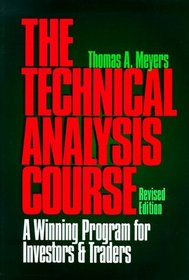 The Technical Analysis Course: A Winning Program for Investors and Traders, Revised Edition