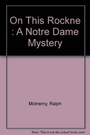 On This Rockne : A Notre Dame Mystery