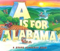 A Is for Alabama (A State Alphabet Book)