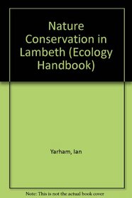 Nature Conservation in Lambeth (Ecology Handbook)