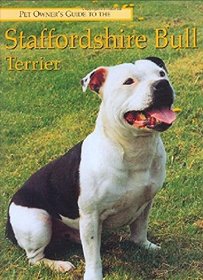 Staffordshire Bull Terrier: An Owner's Guide (Owners Guide)