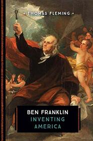 Ben Franklin: Inventing America (Great Leaders and Events)