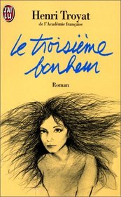 Le Troisieme Bonheur (French Edition)