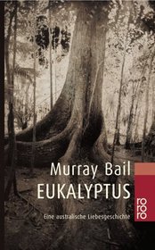 Eukalyptus. Eine australische Liebesgeschichte.