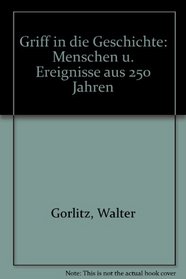 Griff in die Geschichte: Menschen u. Ereignisse aus 250 Jahren (German Edition)