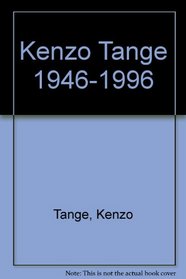 Kenzo Tange 1946-1996