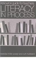 Literacy in Process: A Resource Guide for Teachers