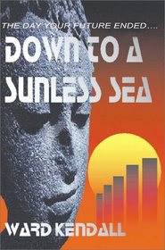 Down To A Sunless Sea