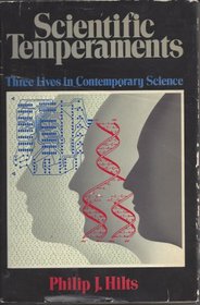Scientific Temperaments: Three Lives in Contemporary Science