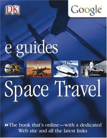 Space Travel (Dk Google E.Guides)