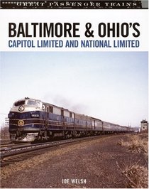 Baltimore & Ohio's Capitol Limited and National Limited (Great Passenger Trains)