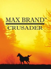 Crusader: A Western Story (Five Star First Edition Western Series)