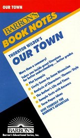 Thornton Wilder's Our Town (Barron's Book Notes)