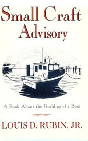 Small Craft Advisory: A Book About the Building of a Boat